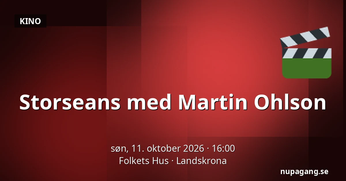 Storseans med Martin Ohlson — Folkets Hus, Landskrona