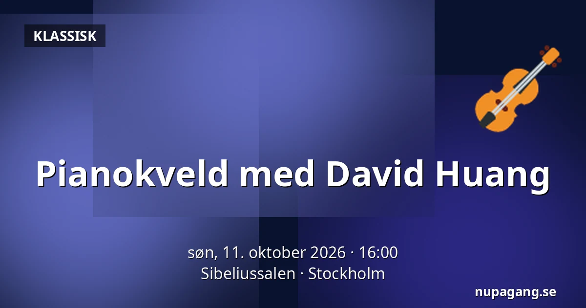 Pianokveld med David Huang — Sibeliussalen, Stockholm