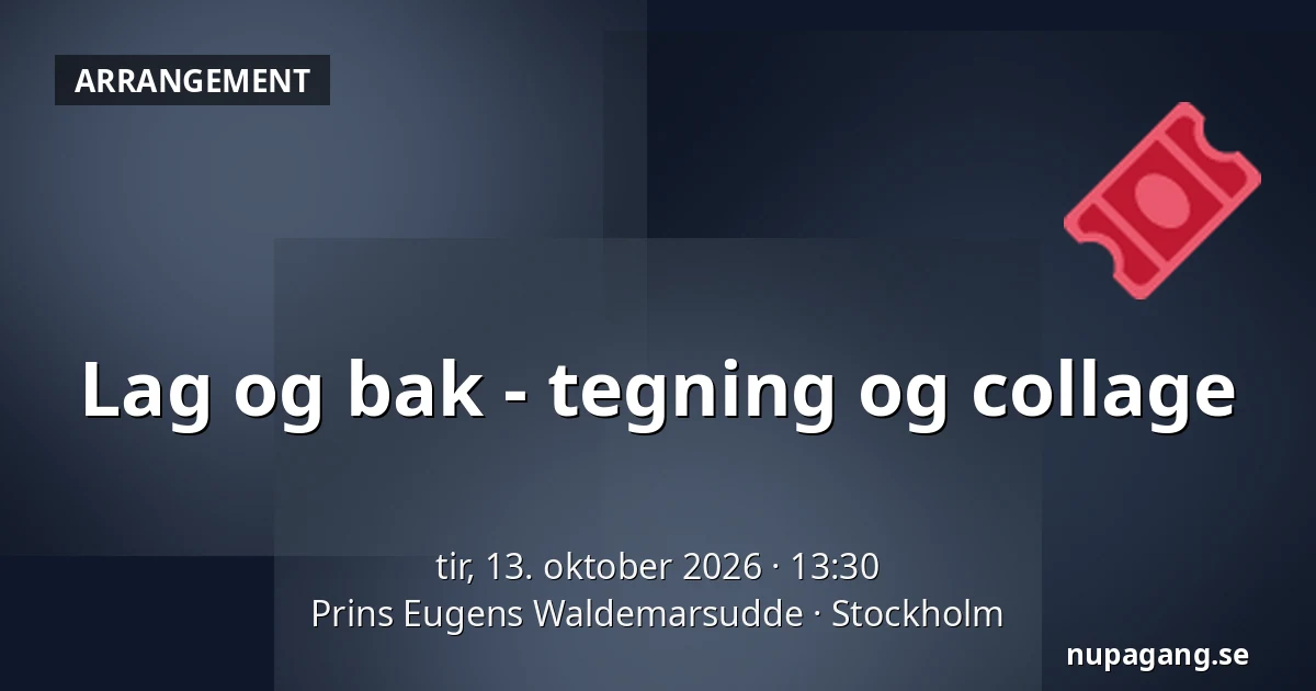 Lag og bak - tegning og collage — Prins Eugens Waldemarsudde, Stockholm