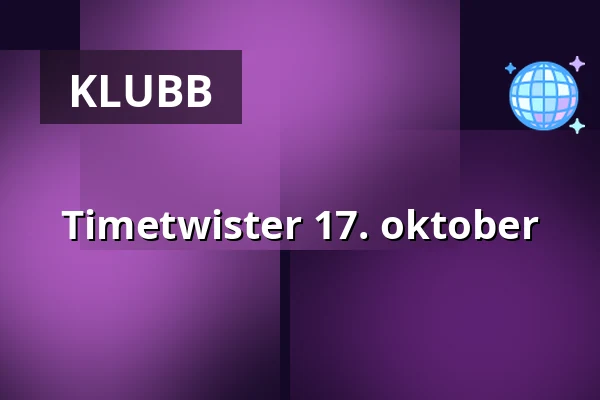 Timetwister 17. oktober — Valand, Göteborg