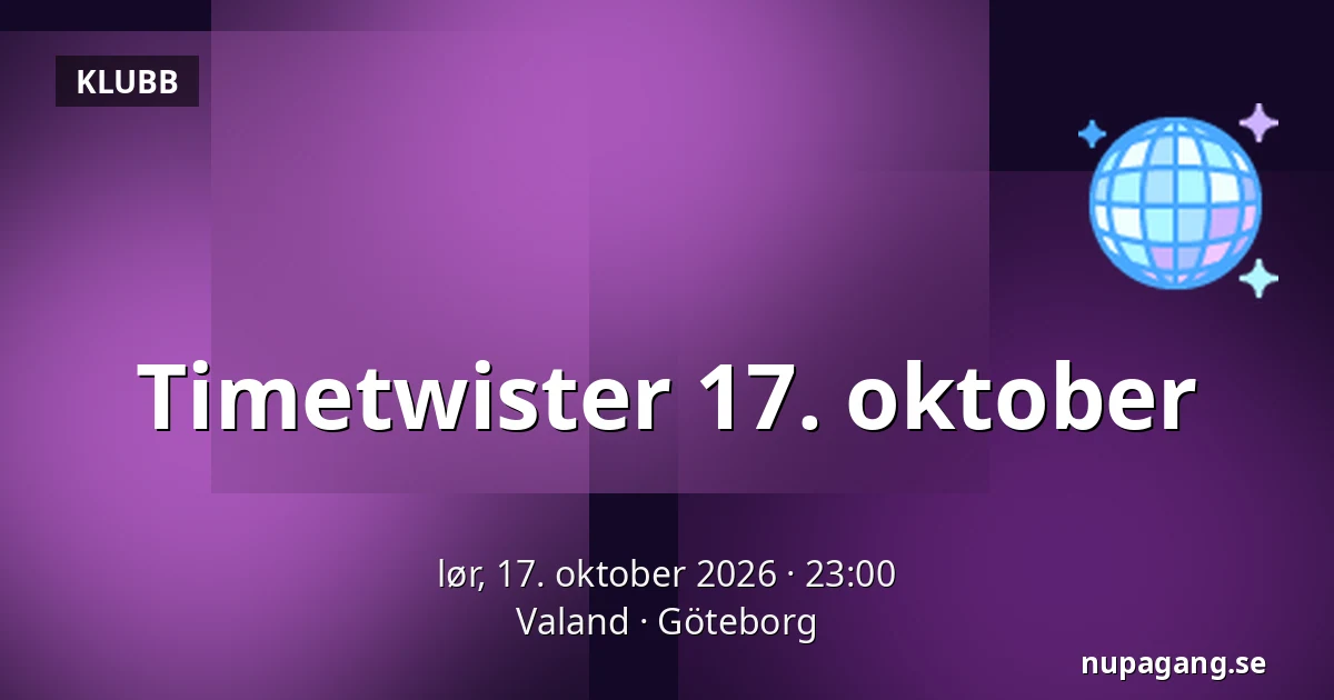 Timetwister 17. oktober — Valand, Göteborg