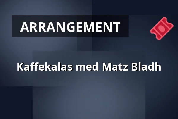 Kaffekalas med Matz Bladh — Gekås eventhallen, Ullared