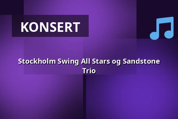 Stockholm Swing All Stars og Sandstone Trio — Varbergs Teater, Varberg