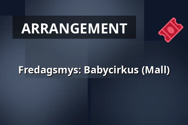 Fredagsmys: Babycirkus (Mall) — Världskulturmuseet, Göteborg