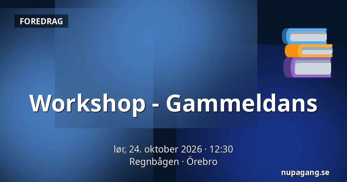 Workshop - Gammeldans — Regnbågen, Örebro