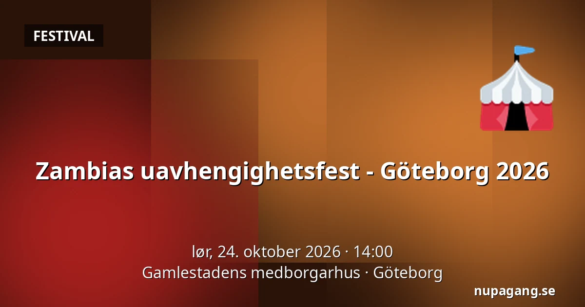 Zambias uavhengighetsfest - Göteborg 2026 — Gamlestadens medborgarhus, Göteborg