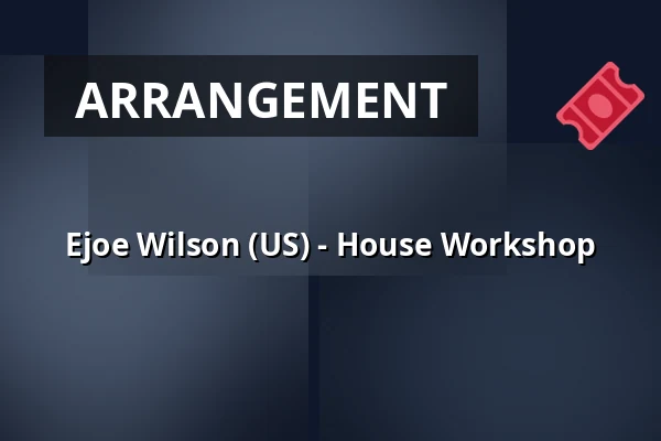 Ejoe Wilson (US) - House Workshop — Dansstationen, Malmö