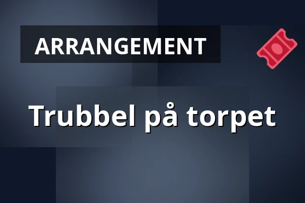 Trubbel på torpet — Fjärås Bygdegård, Fjärås