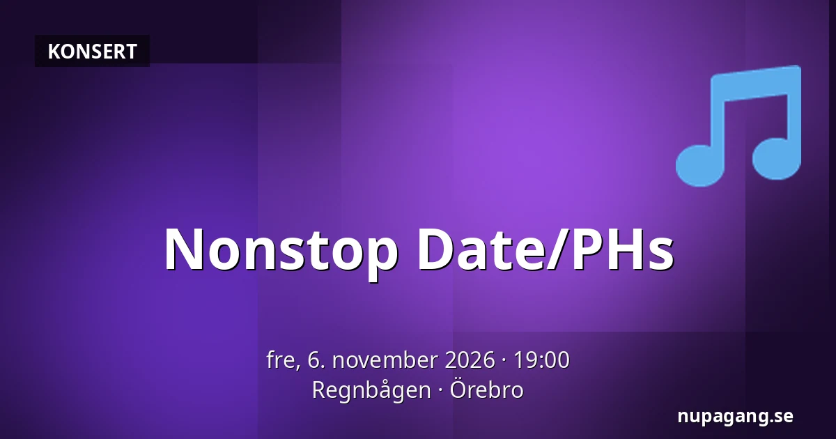 Nonstop Date/PHs — Regnbågen, Örebro