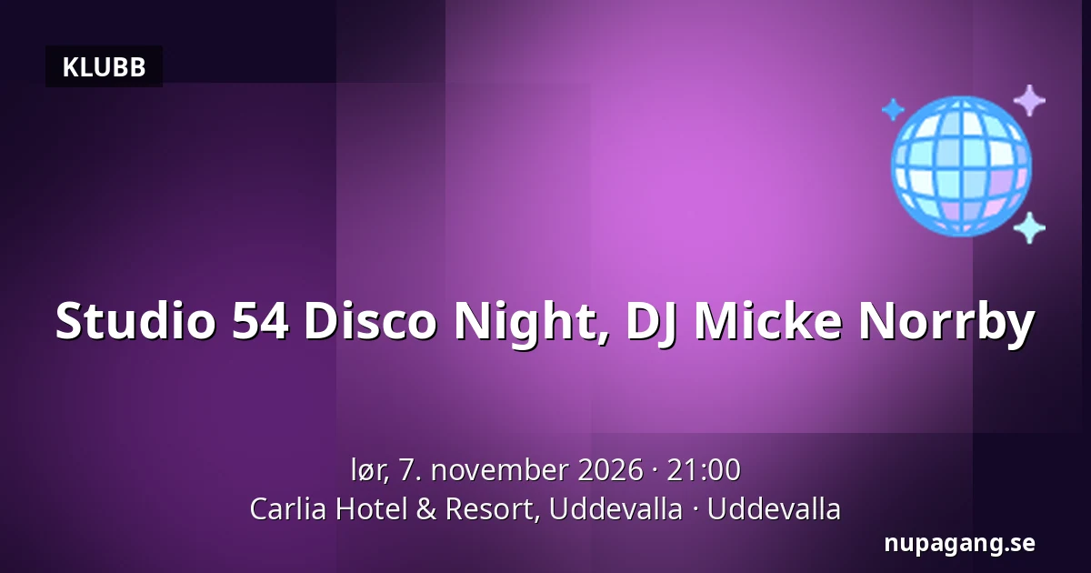 Studio 54 Disco Night, DJ Micke Norrby — Carlia Hotel & Resort, Uddevalla, Uddevalla