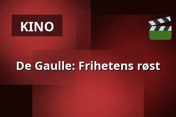 De Gaulle: Frihetens røst — Kino 3, Lund