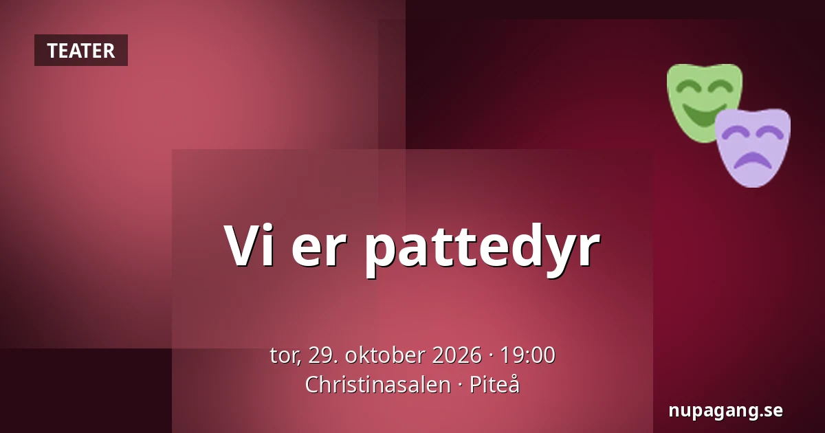 Vi er pattedyr — Christinasalen, Piteå