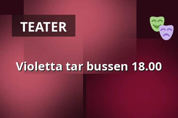 Violetta tar bussen 18.00 — Brännö Folkets Hus, Torup