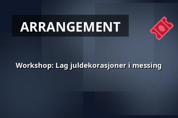 Workshop: Lag juldekorasjoner i messing — Hallwylska museet, Stockholm