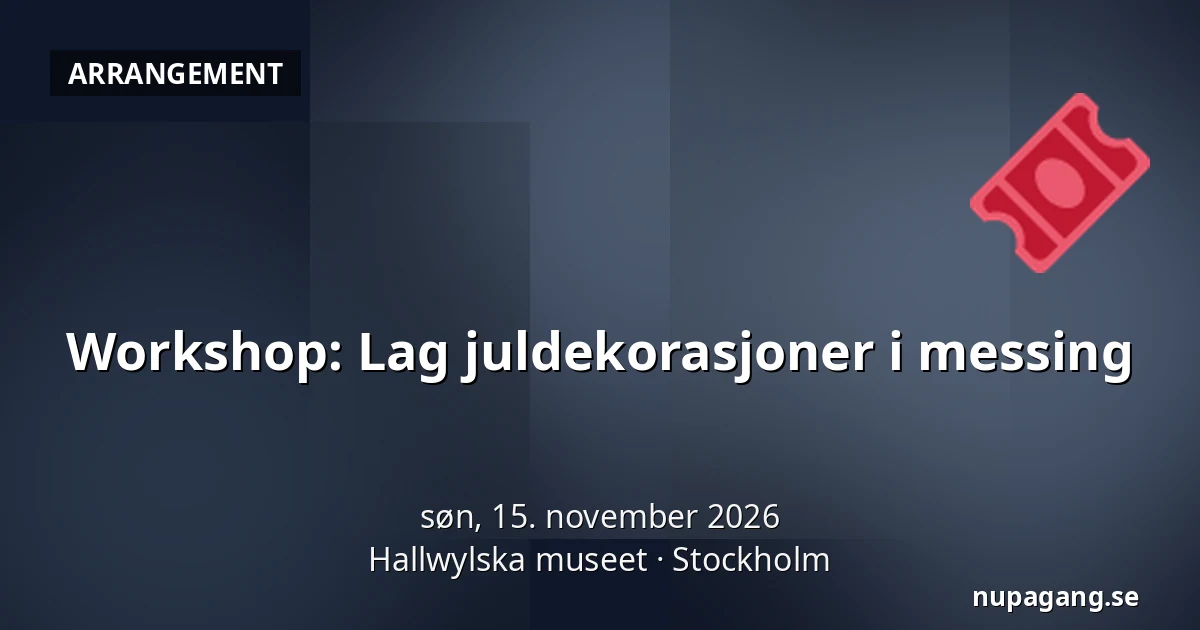 Workshop: Lag juldekorasjoner i messing — Hallwylska museet, Stockholm