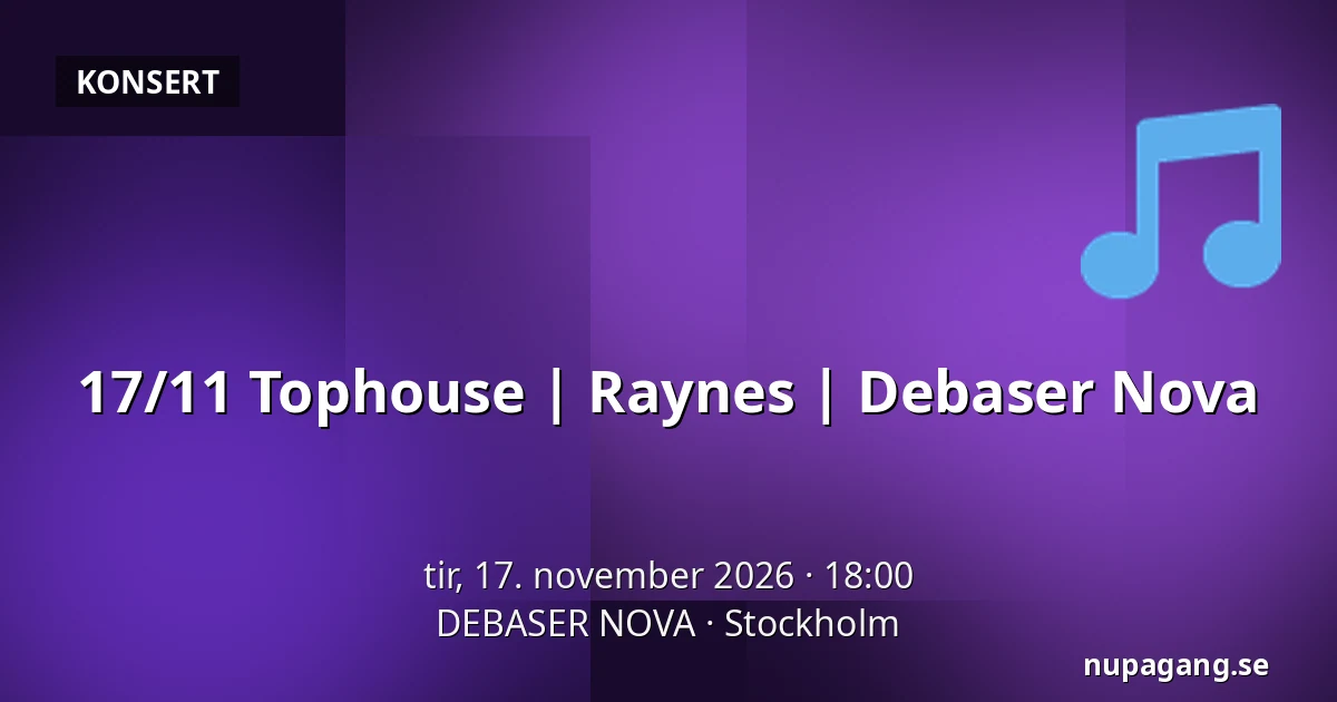 17/11 Tophouse | Raynes | Debaser Nova — DEBASER NOVA, Stockholm