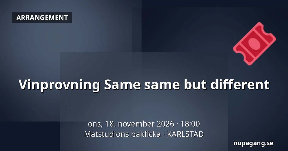 Vinprovning Same same but different — Matstudions bakficka, KARLSTAD