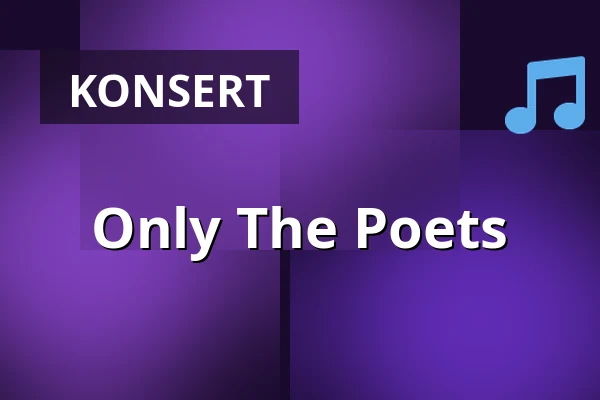 Only The Poets — Nalen Klubb, Stockholm, Stockholm