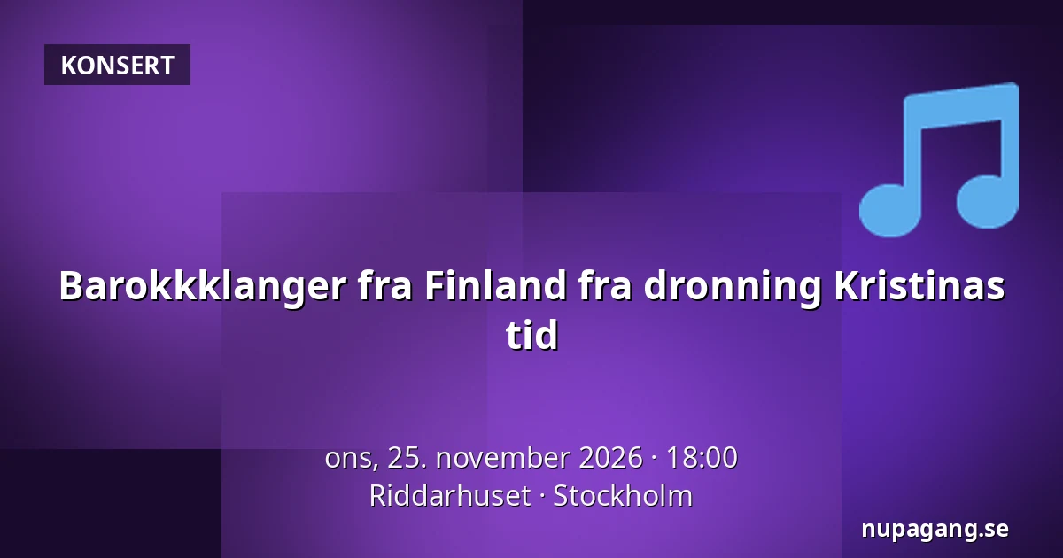 Barokkklanger fra Finland fra dronning Kristinas tid — Riddarhuset, Stockholm