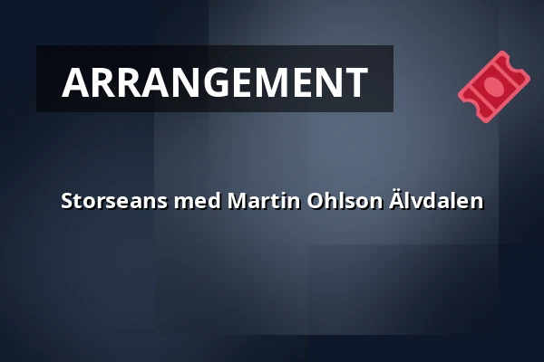 Storseans med Martin Ohlson Älvdalen — Hotell Älvdalen, Älvdalen