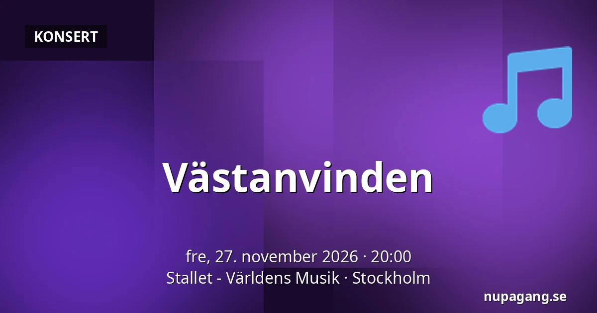 Västanvinden — Stallet - Världens Musik, Stockholm