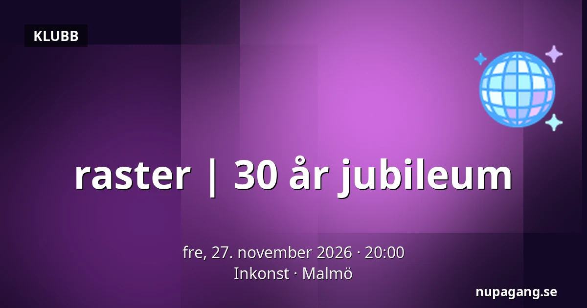 raster | 30 år jubileum — Inkonst, Malmö