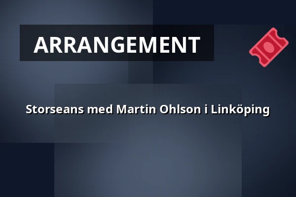 Storseans med Martin Ohlson i Linköping — Scandic Frimurarehotellet, Linköping
