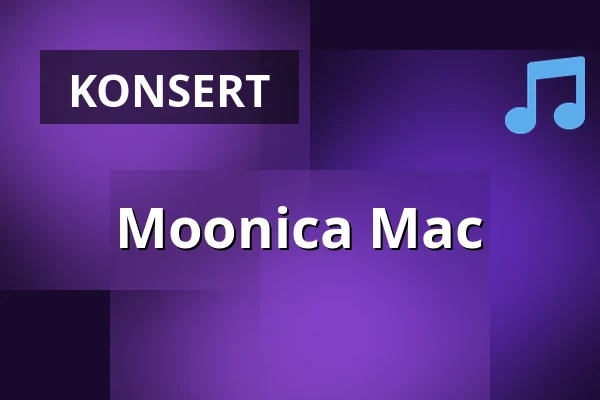 Moonica Mac — Huskvarna Folkets Park, Huskvarna Jönköping