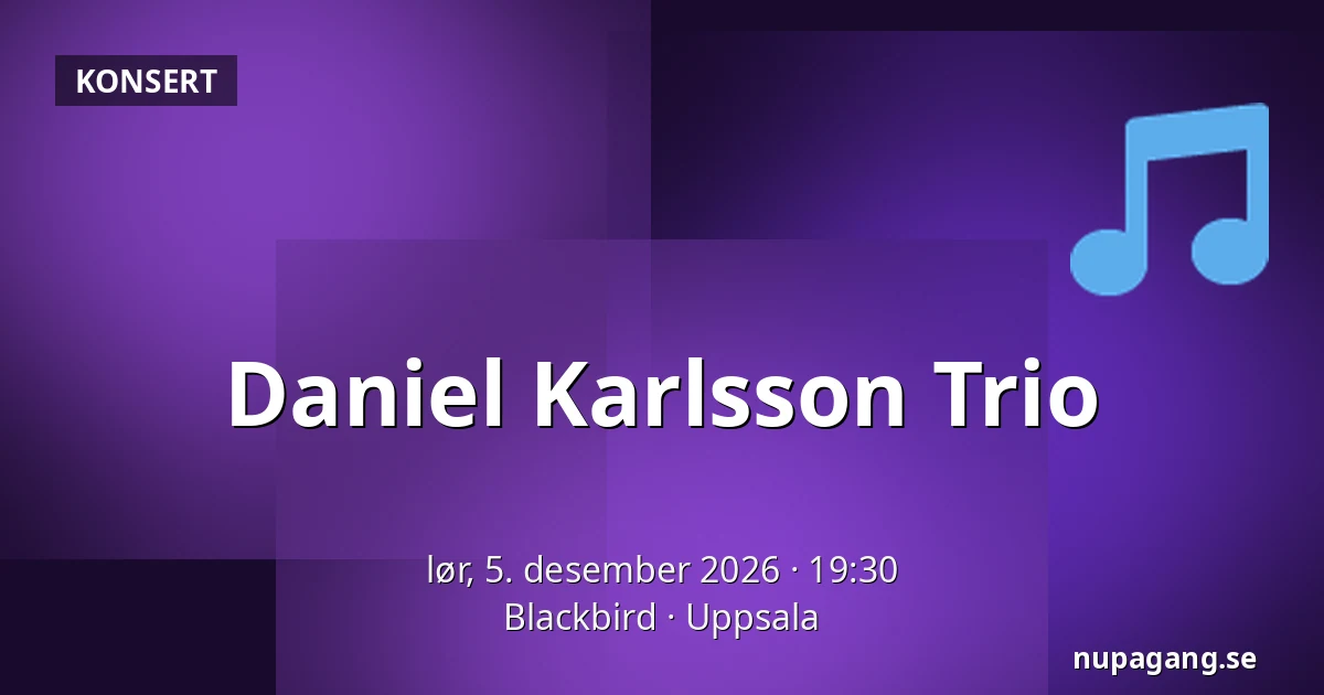 Daniel Karlsson Trio — Blackbird, Uppsala