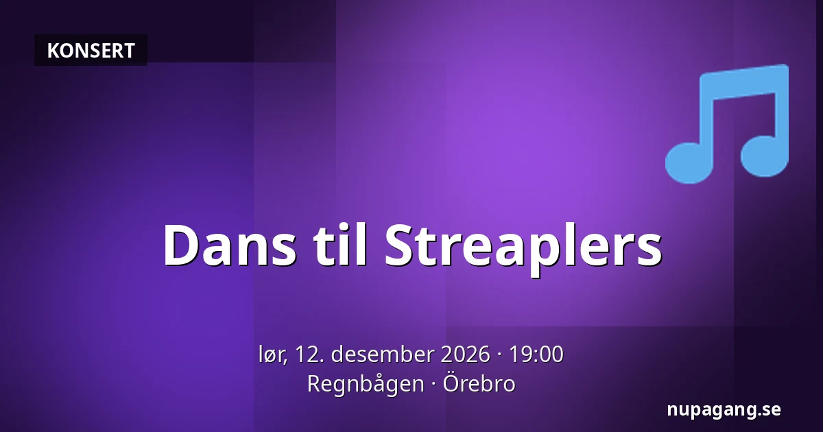 Dans til Streaplers — Regnbågen, Örebro