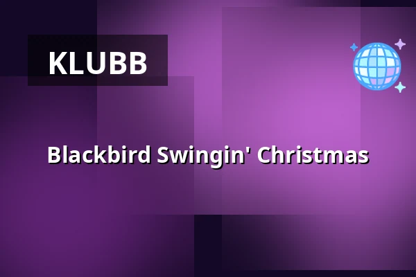 Blackbird Swingin' Christmas — Blackbird, Uppsala