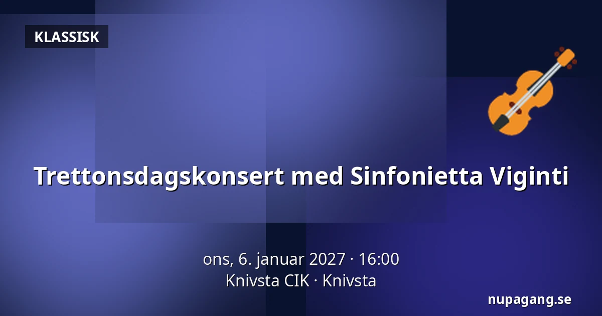 Trettonsdagskonsert med Sinfonietta Viginti — Knivsta CIK, Knivsta