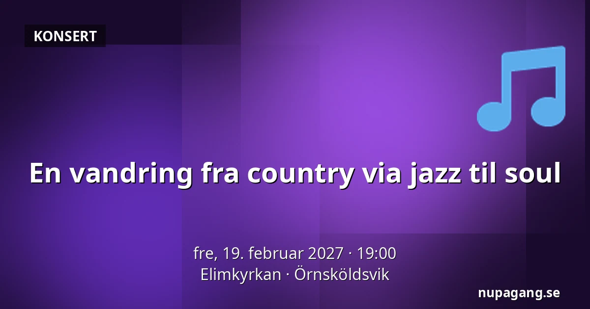 En vandring fra country via jazz til soul — Elimkyrkan, Örnsköldsvik