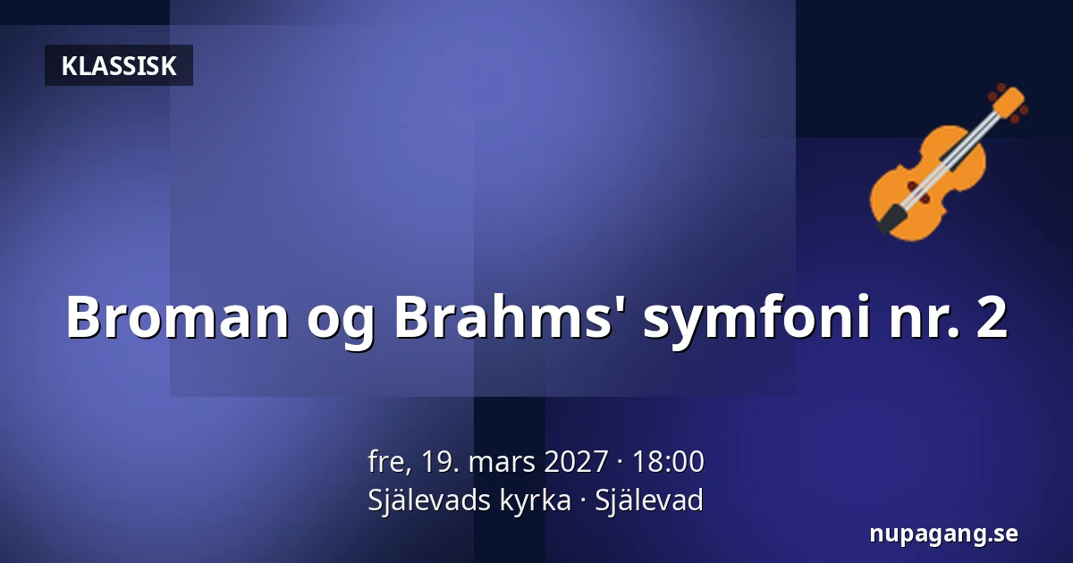 Broman og Brahms' symfoni nr. 2 — Själevads kyrka, Själevad