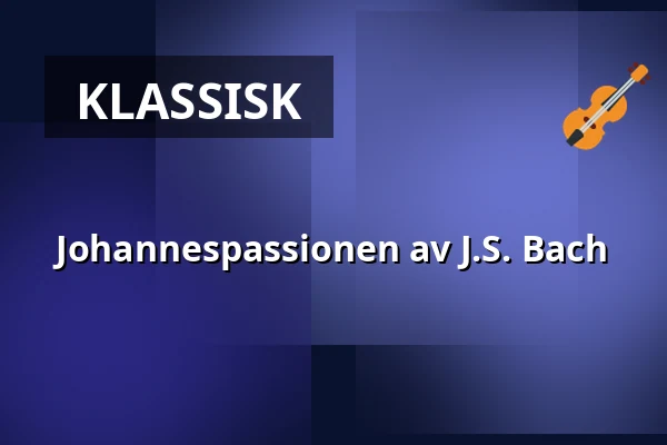 Johannespassionen av J.S. Bach — Arnäs kyrka, Arnäsvall