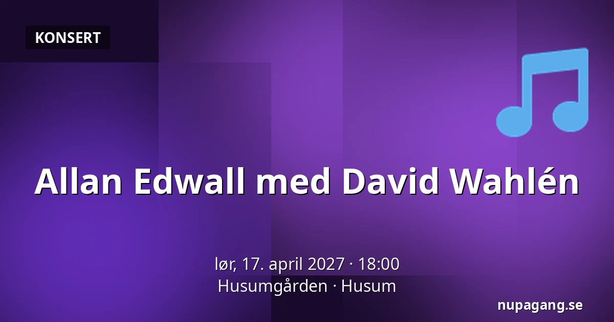 Allan Edwall med David Wahlén — Husumgården, Husum