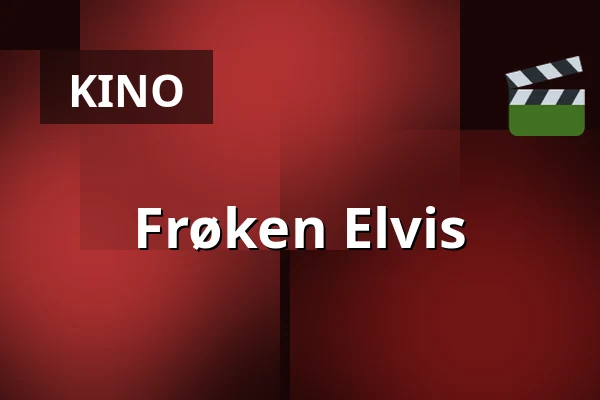 Frøken Elvis — Biograf Royal, Tranås