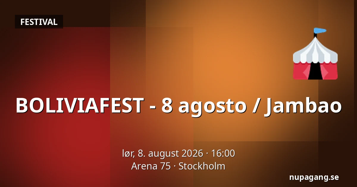 BOLIVIAFEST - 8 agosto / Jambao — Arena 75, Stockholm
