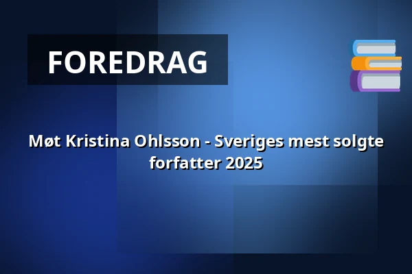 Møt Kristina Ohlsson - Sveriges mest solgte forfatter 2025 — NK-villan, Nyköping