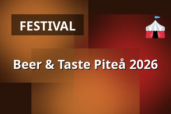 Beer & Taste Piteå 2026 — Norrmalmia Piteå, Piteå