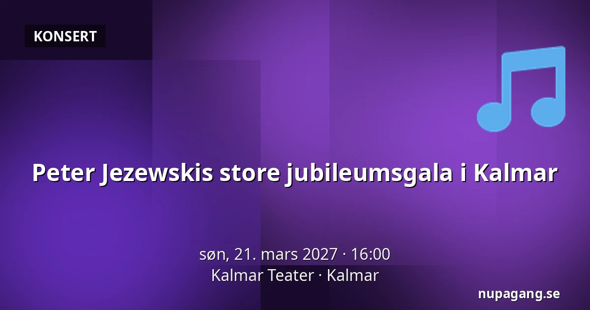 Peter Jezewskis store jubileumsgala i Kalmar — Kalmar Teater, Kalmar