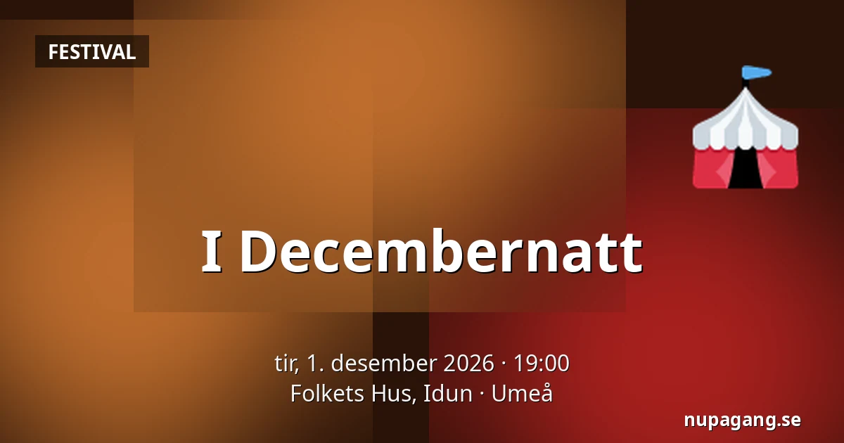 I Decembernatt — Folkets Hus, Idun, Umeå