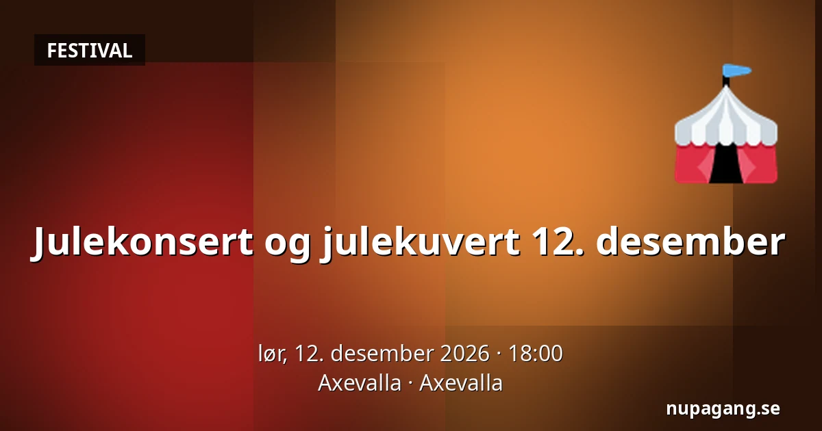 Julekonsert og julekuvert 12. desember — Axevalla, Axevalla