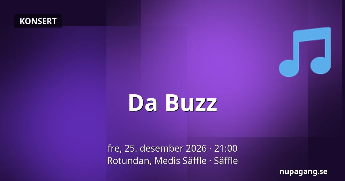 Da Buzz — Rotundan, Medis Säffle, Säffle