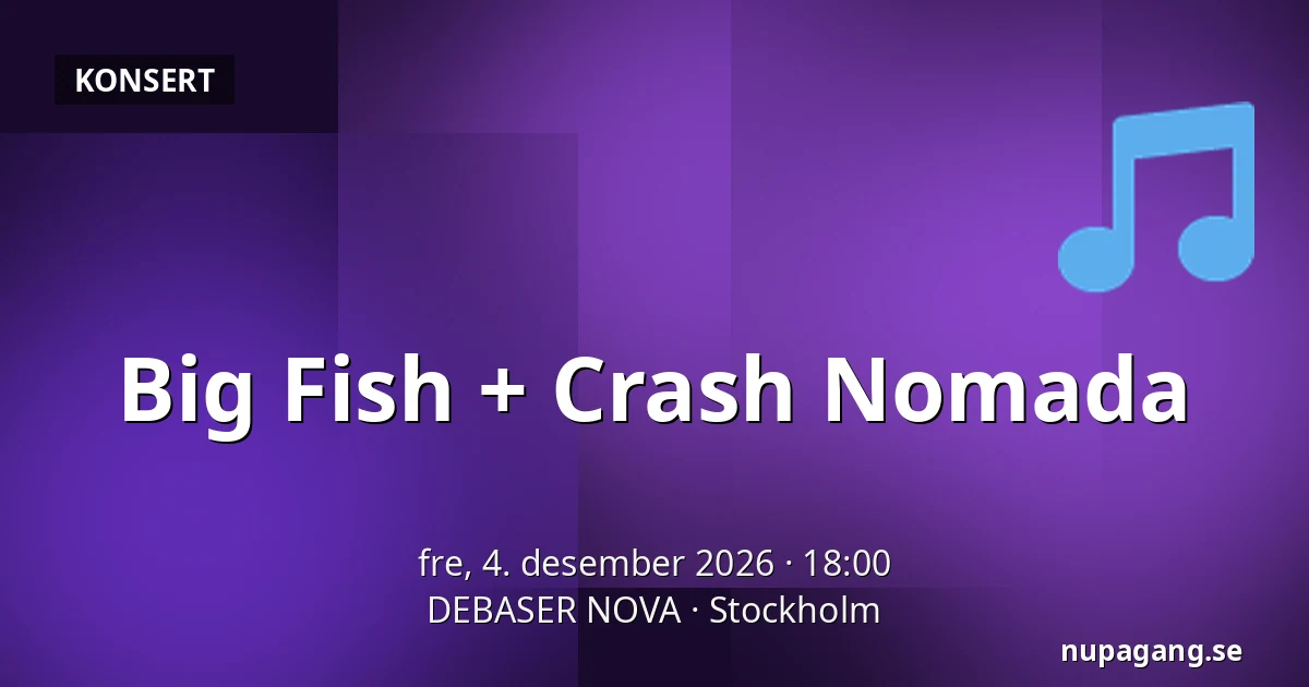 Big Fish + Crash Nomada — DEBASER NOVA, Stockholm
