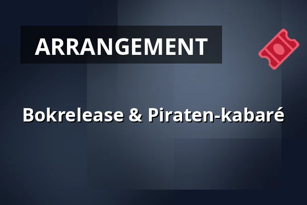 Bokrelease & Piraten-kabaré — Atriet, Lund