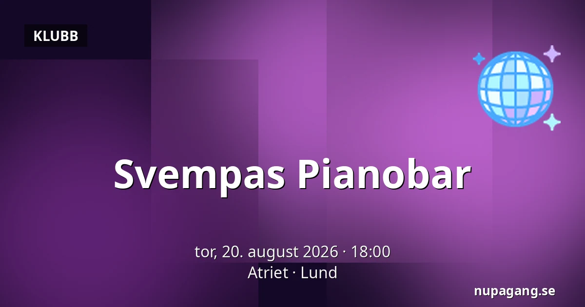 Svempas Pianobar — Atriet, Lund