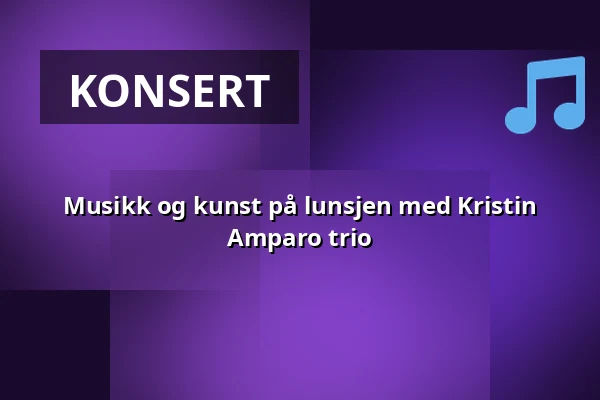 Musikk og kunst på lunsjen med Kristin Amparo trio — Entrétorget! Danderyds bibliotek, Danderyd