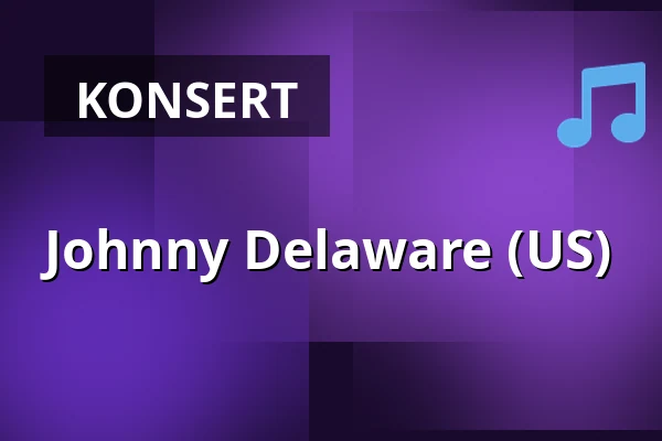 Johnny Delaware (US) — Kulturens hus - Loungen, Luleå