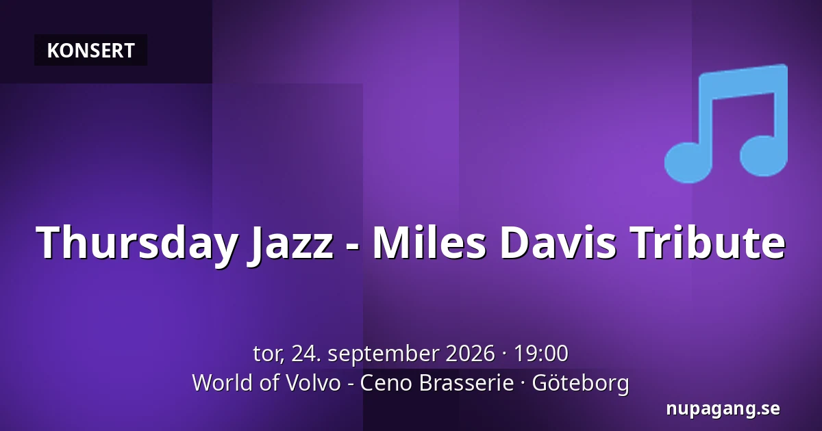Thursday Jazz - Miles Davis Tribute — World of Volvo - Ceno Brasserie, Göteborg